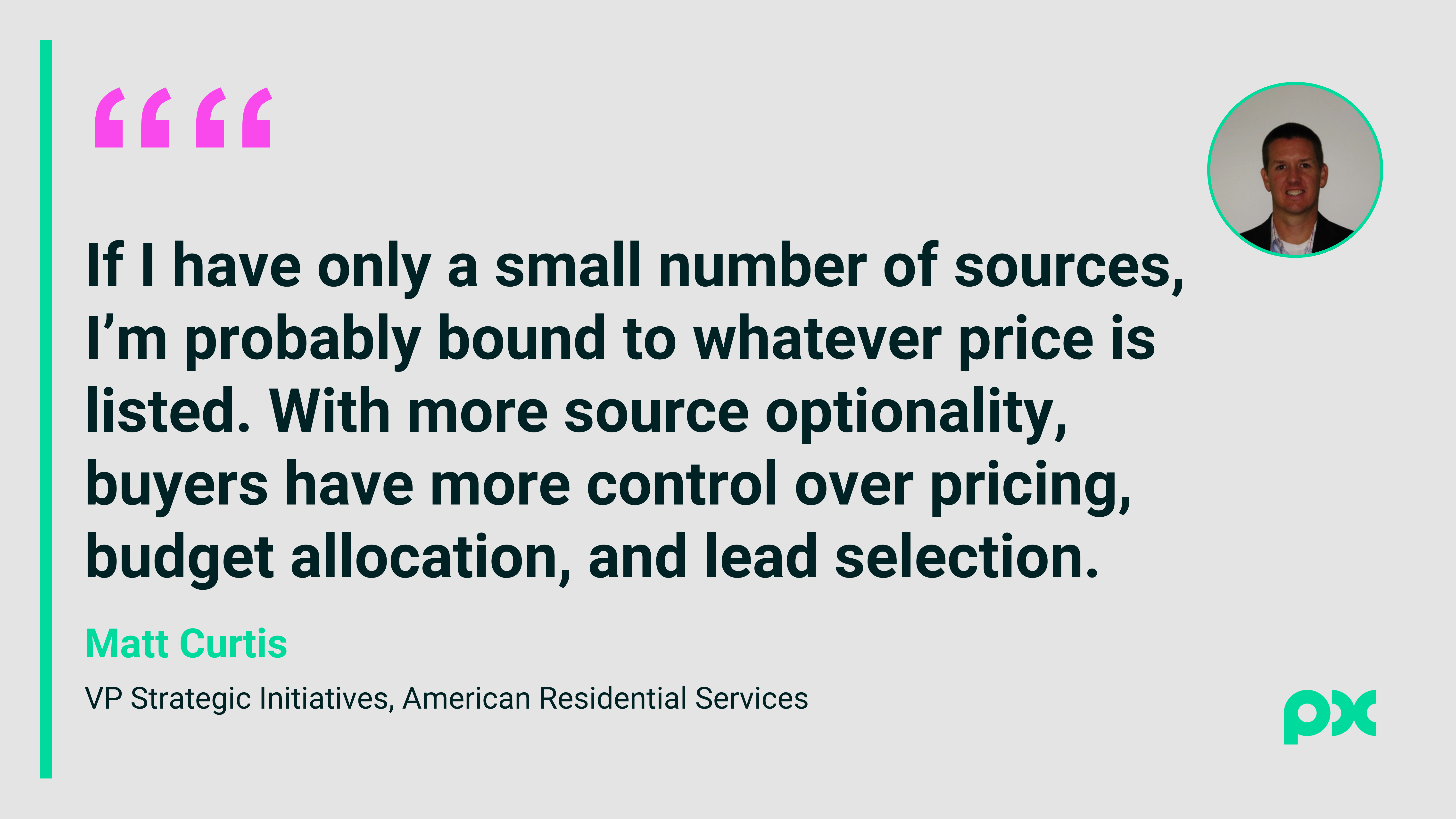 Quote card featuring Matt Curtis of American Residential Services explaining that more source optionality gives lead buyers more control over pricing, budget allocation, and lead selection.